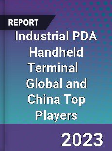Industrial PDA Handheld Terminal Global and China Top Players Market