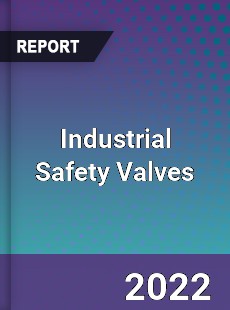 Industrial Safety Valves Market