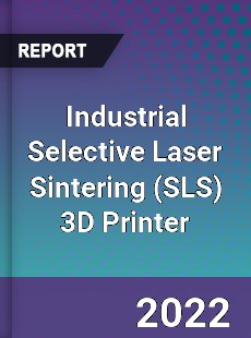 Industrial Selective Laser Sintering 3D Printer Market