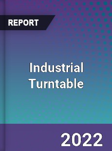Industrial Turntable Market