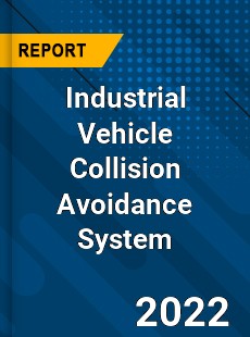 Industrial Vehicle Collision Avoidance System Market
