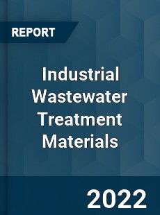 Industrial Wastewater Treatment Materials Market