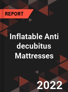 Inflatable Anti decubitus Mattresses Market
