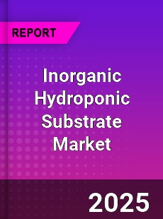 Inorganic Hydroponic Substrate Global and China Top Players Market