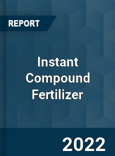 Instant Compound Fertilizer Market
