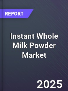 Instant Whole Milk Powder Global and China Top Players Market