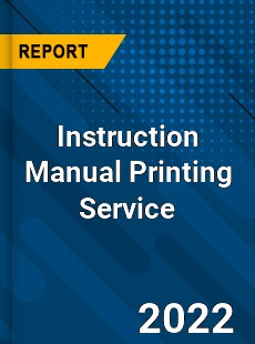 Instruction Manual Printing Service Market