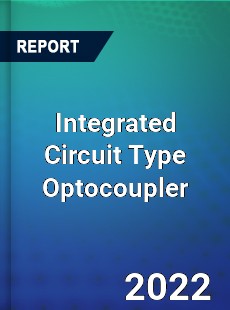 Integrated Circuit Type Optocoupler Market