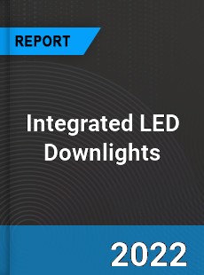 Integrated LED Downlights Market