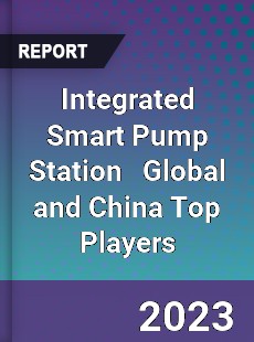 Integrated Smart Pump Station Global and China Top Players Market