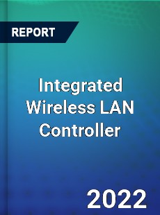 Integrated Wireless LAN Controller Market