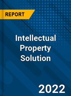 Intellectual Property Solution Market