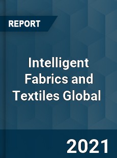 Intelligent Fabrics and Textiles Global Market