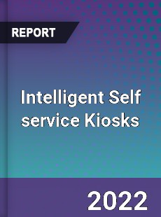 Intelligent Self service Kiosks Market