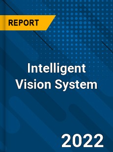 Intelligent Vision System Market