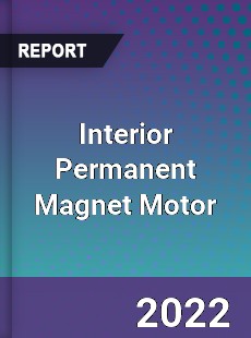 Interior Permanent Magnet Motor Market