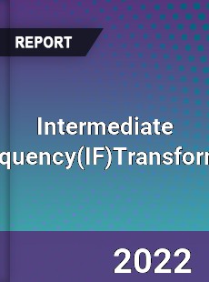 Intermediate FrequencyTransformer Market