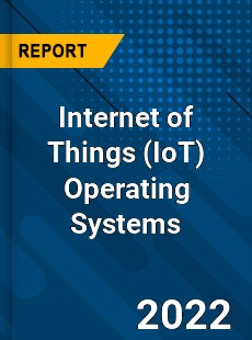 Internet of Things Operating Systems Market