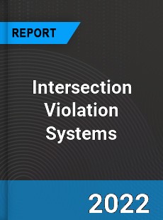 Intersection Violation Systems Market