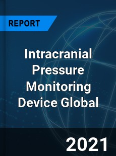 Intracranial Pressure Monitoring Device Market