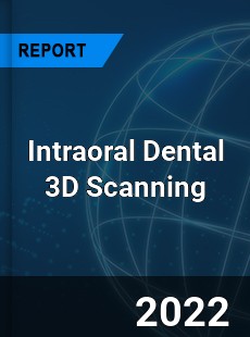Intraoral Dental 3D Scanning Market