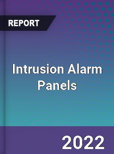 Intrusion Alarm Panels Market