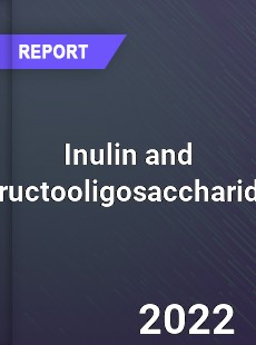 Inulin and Fructooligosaccharide Market