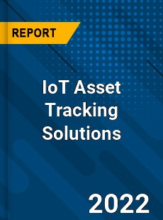 IoT Asset Tracking Solutions Market