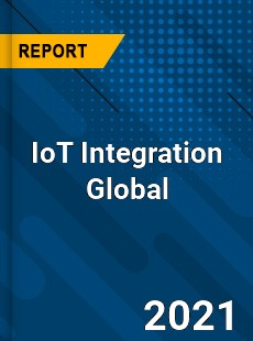 IoT Integration Global Market
