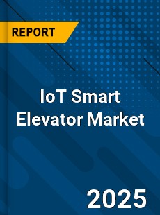IoT Smart Elevator Global and China Top Players Market