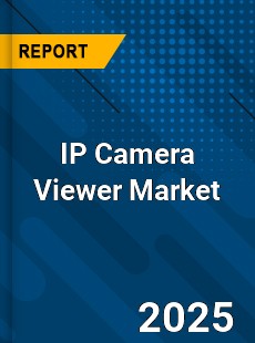 IP Camera Viewer Global and China Top Players Market