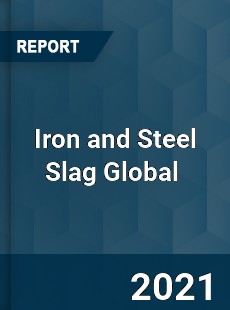 Iron and Steel Slag Global Market