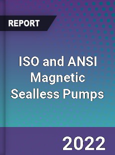 ISO and ANSI Magnetic Sealless Pumps Market