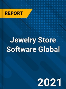 Jewelry Store Software Global Market