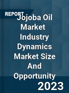 Jojoba Oil Market Industry Dynamics Market Size And Opportunity