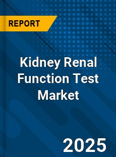 Kidney Renal Function Test Global Market