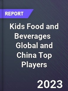 Kids Food and Beverages Global and China Top Players Market