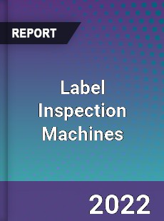 Label Inspection Machines Market