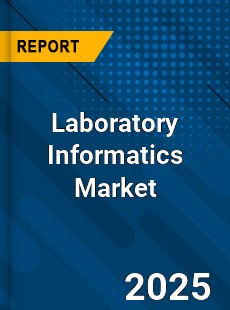 Laboratory Informatics Market