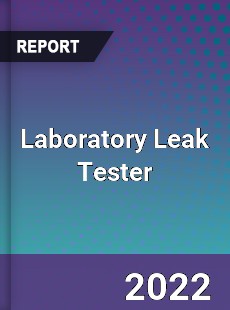Laboratory Leak Tester Market