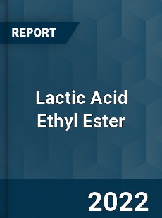Lactic Acid Ethyl Ester Market