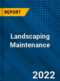 Landscaping Maintenance Market