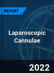 Laparoscopic Cannulae Market