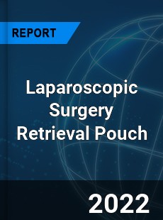 Laparoscopic Surgery Retrieval Pouch Market