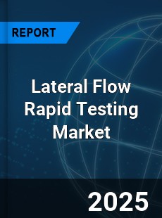 Lateral Flow Rapid Testing Global and China Top Players Market