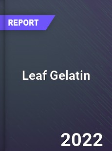 Leaf Gelatin Market