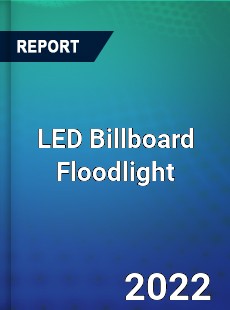 LED Billboard Floodlight Market