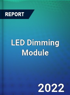 LED Dimming Module Market