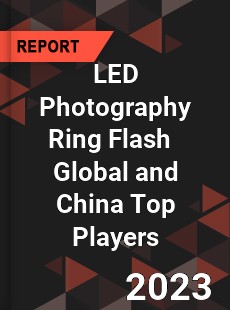 LED Photography Ring Flash Global and China Top Players Market