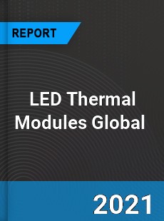 LED Thermal Modules Market